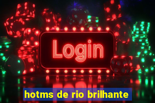 hotms de rio brilhante